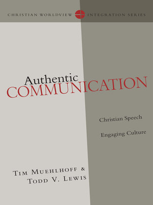 cover image of Authentic Communication: Christian Speech Engaging Culture